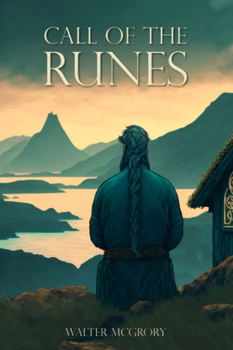 Call of the Runes The Magic, Myth, Divination, and Spirituality of the Nordic People