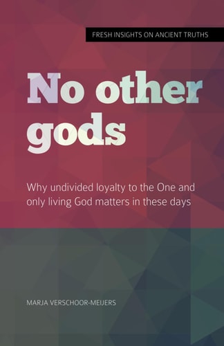 No Other Gods Why Undivided Loyalty to the One and Only Living God Matters in These Days