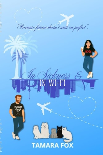 In Sickness and in Wi-Fi: Because Forever Doesn’t Wait on Perfect.
