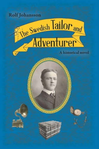 The Swedish Tailor and Adventurer A Historical Novel