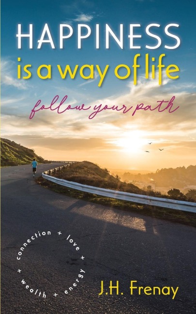Happiness is a way of life,: follow your path