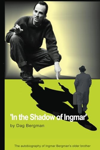 In the Shadow of Ingmar The Autobiography of Ingmar Bergman's Older Brother