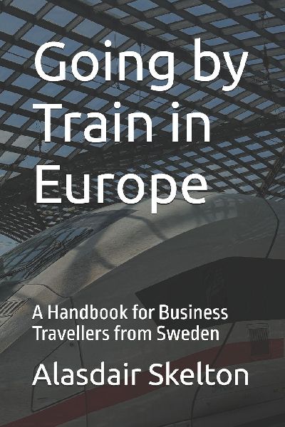 Going by Train in Europe: A Handbook for Business Travellers from Sweden