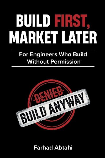 Build First, Market Later: The Engineers Argument for Breakthrough Innovation