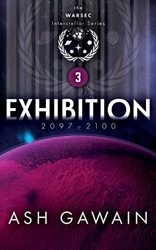 Exhibition (2097-2100) The Warsec Interstellar Series Book 3