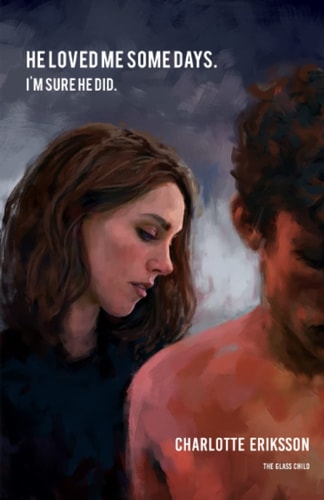 He Loved Me Some Days. I'm Sure He Did. 99 Essays on Growth Through Loss