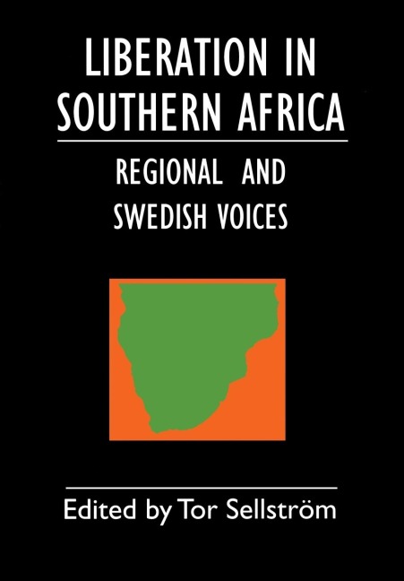 Liberation in Southern Africa - regional and Swedish voices: interviews from Angola, Mozambique, Namibia, South Africa, Zimbabwe, the frontline and Sweden