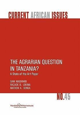 The Agrarian Question in Tanzania? A State of the Art Paper