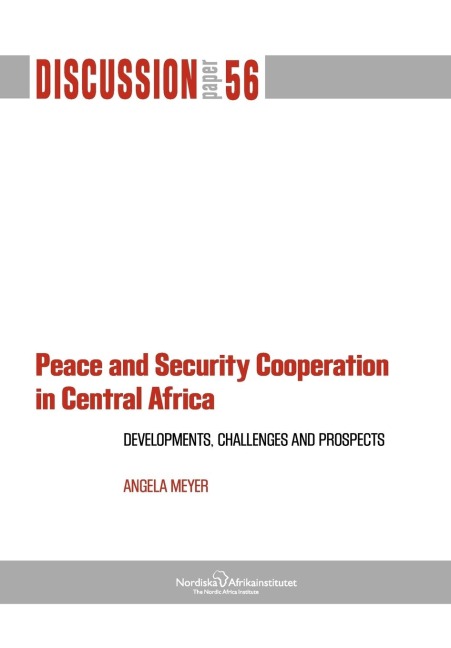Peace and Security Cooperation in Central Africa. Developments, Challenges and Prospects