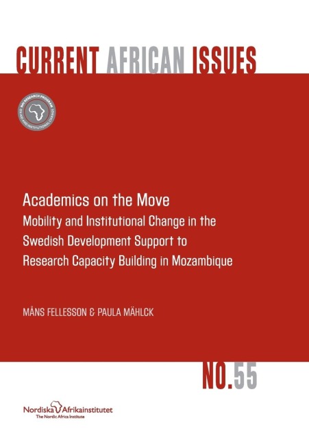 Academics on the Move. Mobility and Institutional Change in the Swedish Development Support to Research Capacity Building in Mozambique