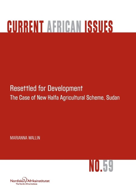 Resettled for Development. the Case of New Halfa Agricultural Scheme, Sudan
