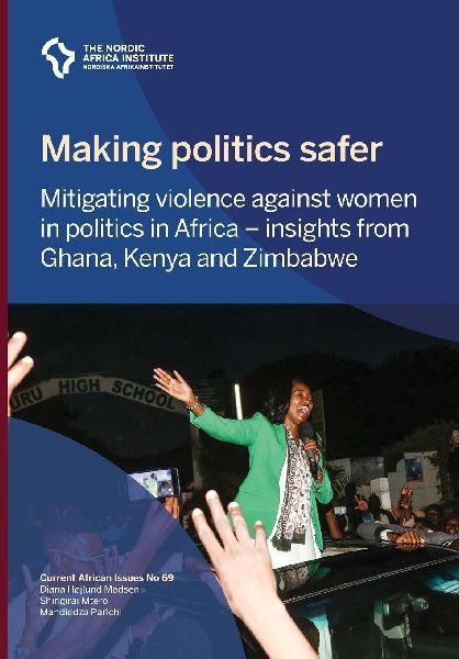 Making politics safer: Mitigating violence against women in politics in Africa - insights from Ghana, Kenya and Zimbabwe