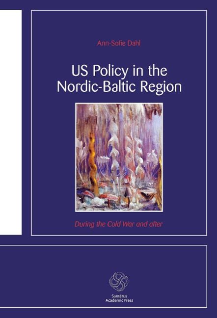 US Policy in the Nordic-Baltic Region: During the Cold War and after