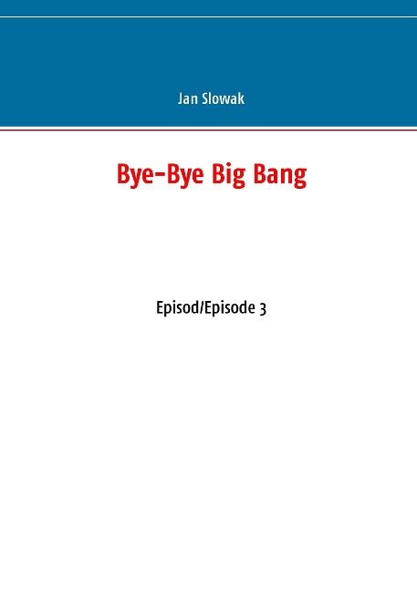 Bye-Bye Big Bang: Episod/Episode 3