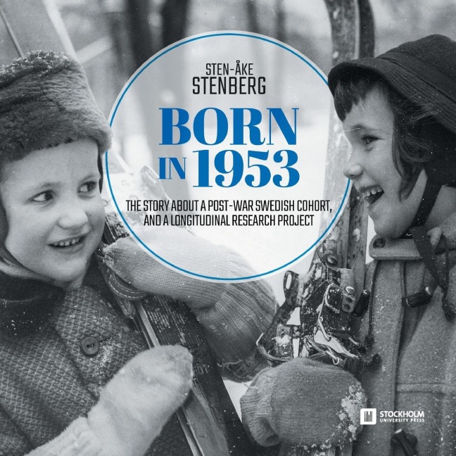 Born in 1953: The story about a post-war Swedish cohort, and a longitudinal research project