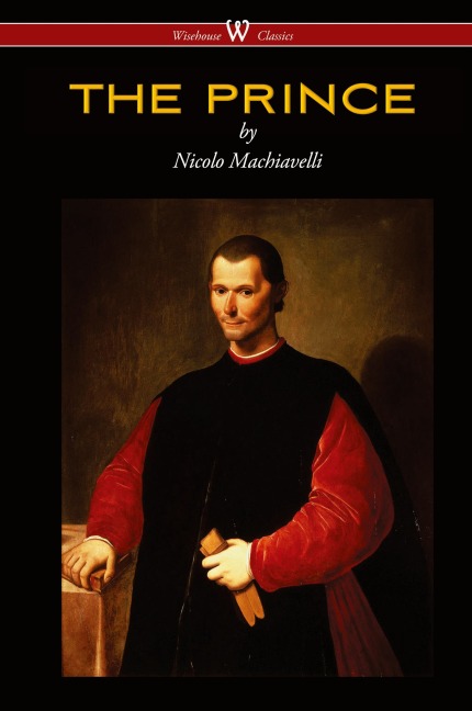 THE PRINCE (Wisehouse Classics Edition)
