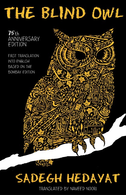 Blind Owl: Authorized by the Sadegh Hedayat Foundation - First Translation Into English Based on the Bombay Edition