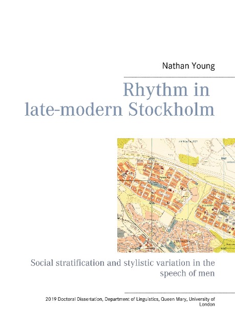 Rhythm in late-modern Stockholm: Social stratification and stylistic variation in the speech of men