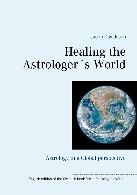 Healing the Astrologer´s World: Astrology in a Global perspective