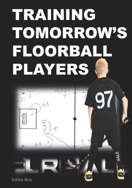 Training Tomorrows Floorball Players: New and challenging floorball drills