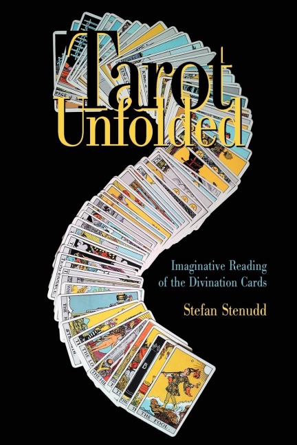 Tarot Unfolded: Imaginative Reading of the Divination Cards