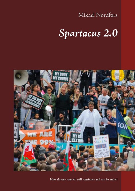 Spartacus 2..0: How slavery started, still continues and can be ended