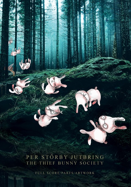 The Thief Bunny Society: Full Score, Parts & Artwork