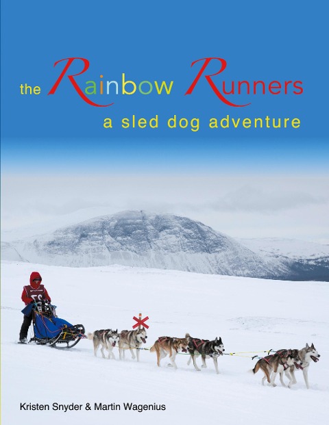 The Rainbow Runners: a sled dog adventure
