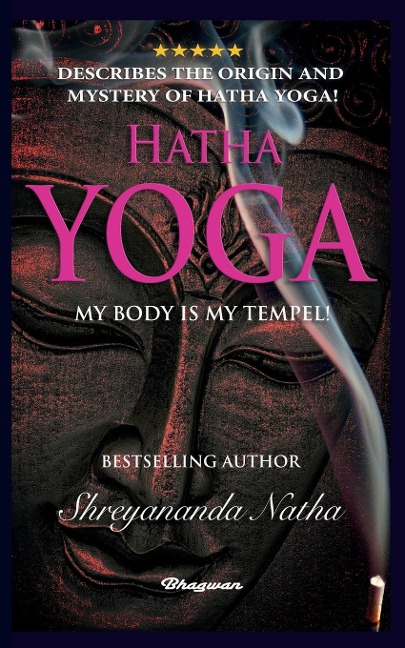 HATHA YOGA - MY BODY IS MY TEMPLE!: BRAND NEW! By Bestselling author Shreyananda Natha!