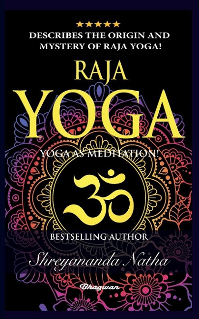 RAJA YOGA - YOGA AS MEDITATION!: BRAND NEW! By Bestselling author Yogi Shreyananda Natha!