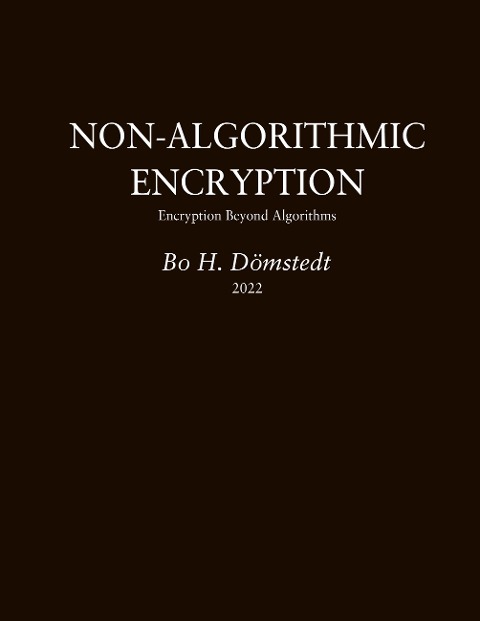 Non-Algorithmic Encryption: Encryption Beyond Algorithms