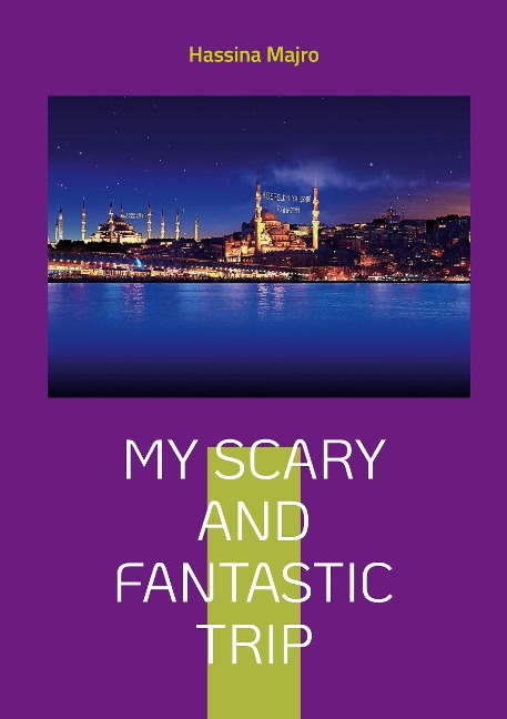 My scary and fantastic trip: My culture