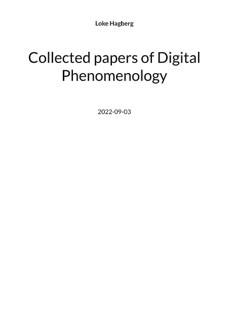 Collected papers of Digital Phenomenology