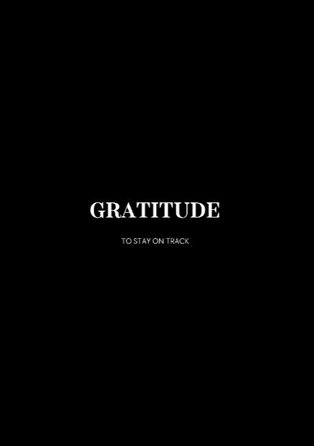 Gratitude: To stay on track