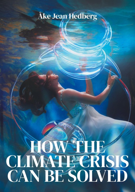 HOW THE CLIMATE CRISIS CAN BE SOLVED: Instead of the failed ITER fusion project and its TOKAMAK principle