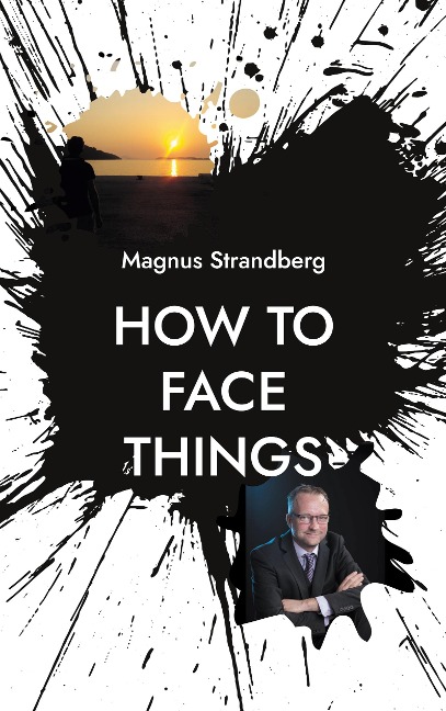 How to face things: Mindsets that changed my life