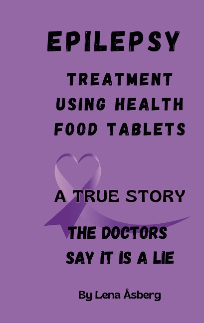 EPILEPSY Treatment using health food tablets: A true story