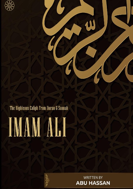 Imam Ali The Righteous Caliph From Quran & Sunnah