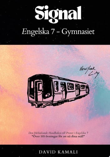 Signal: Engelska 7 - Gymnasiet Den Heltäckande Handboken till Provet i Engelska 7