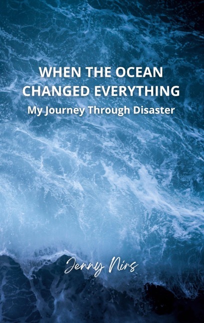 When the ocean changed everything: My journey through disaster