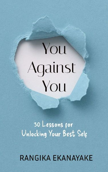 You  against  You: 30 Lessons for Unlocking Your Best Self