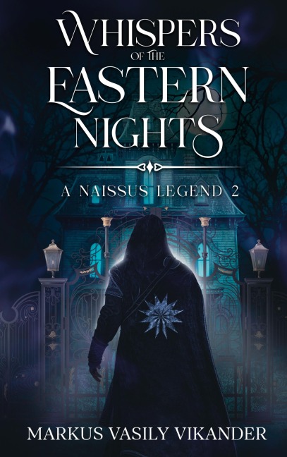 Whispers Of The Eastern Nights: A Naissus Legend 2