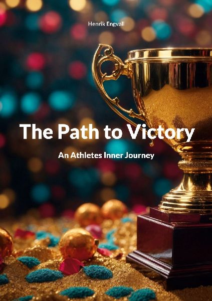 The Path to Victory: An Athletes Inner Journey