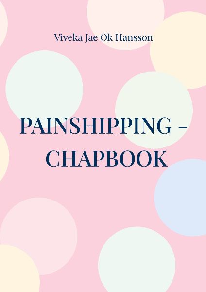 PAINSHIPPING - CHAPBOOK: Painship is the threshold of unlimited & creative resources.