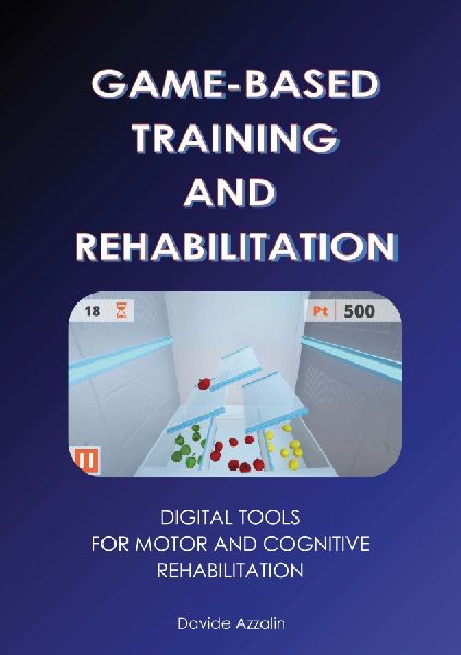 GAME-BASED  TRAINING AND REHABILITATION: Digital Tools for Motor and Cognitive Rehabilitation