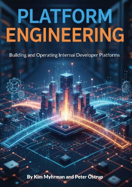 Platform Engineering: Building and Operating Internal Developer Platforms