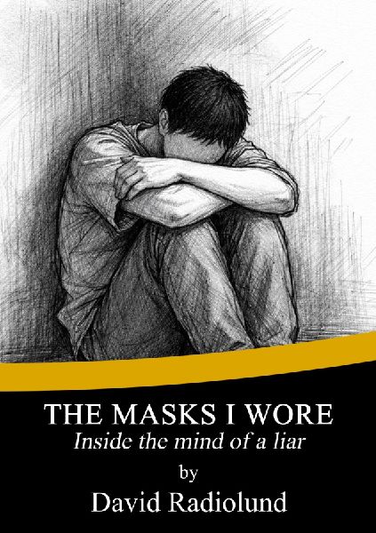 The Masks I Wore: Inside the mind of a liar