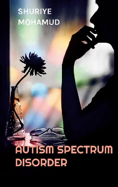 AUTISM SPECTRUM DISORDER: A Comprehensive Reference