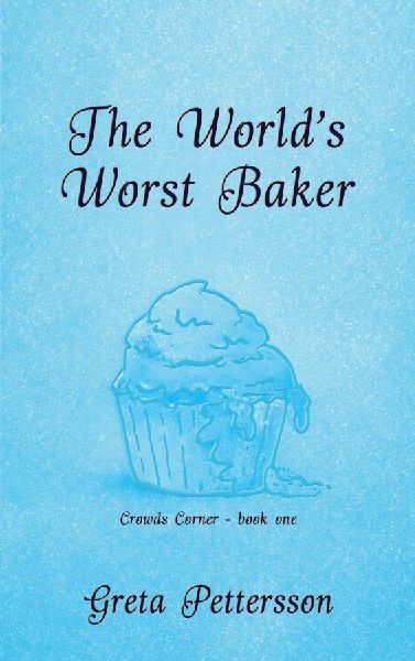 The Worlds Worst Baker: Crowds Corner - book one