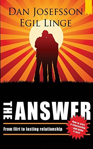 The Answer How to Start a Relationship and Make it Last